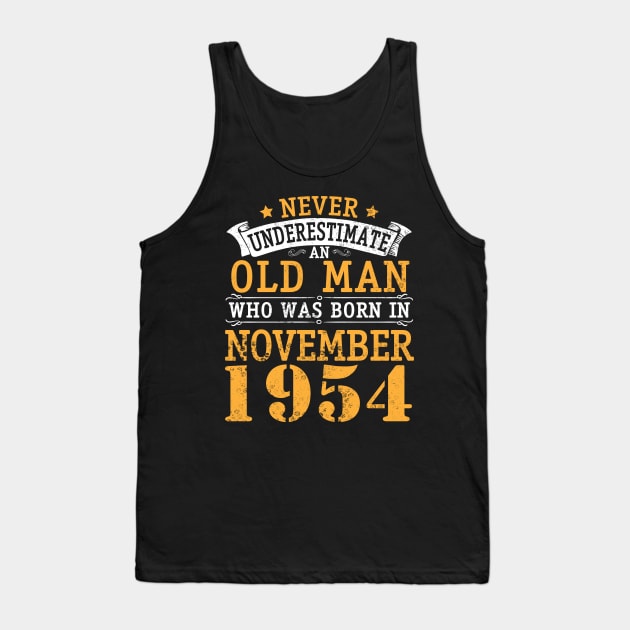 Happy Birthday 66 Years Old To Me You Never Underestimate An Old Man Who Was Born In November 1954 Tank Top by bakhanh123